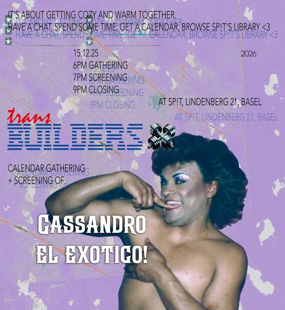 text: it's about getting cozy and warm together &lt;3 trans builders calendar 2026 gathering + screening of "cassandro el exotico!" 15.12.2025 6-9pm @sp!t, lindenberg 21, basel